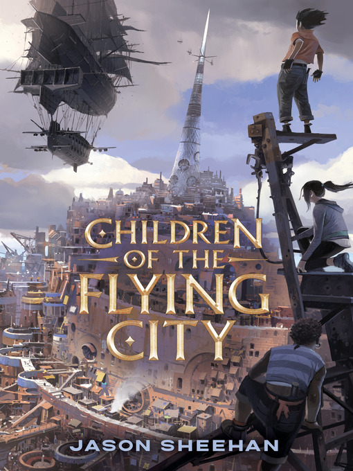 Title details for Children of the Flying City by Jason Sheehan - Wait list